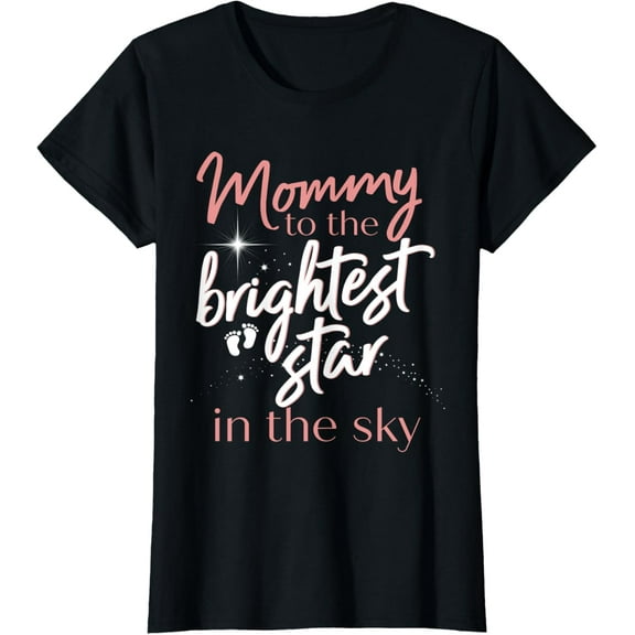 Womens Mom Of An Angel Gift- Brightest Star In The Sky- Mommy To An T-Shirt100% cotton