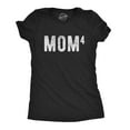 thumbnail image 1 of Womens Mom Of Four T Shirt Funny Mothers Day Parenting Adulting to The Fourth Tee Womens Graphic Tees, 1 of 7