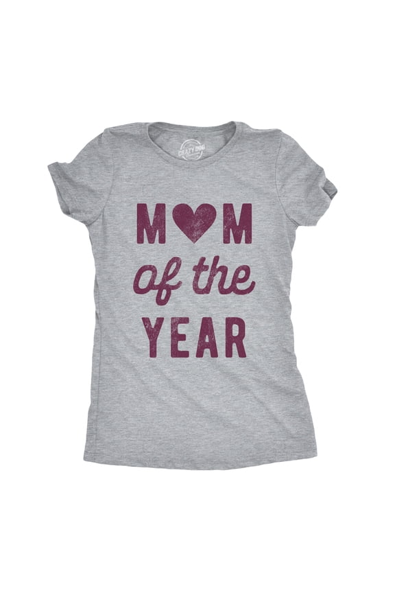 Womens Mom of The Year T Shirt Funny Mothers Day Family Graphic Tee Womens Graphic Tees
