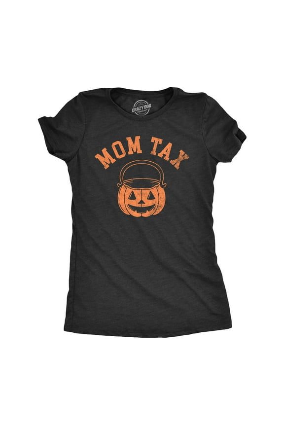 Womens Mom Tax T Shirt Funny Halloween Trick Or Treat Candy Joke Tee for Ladies Womens Graphic Tees