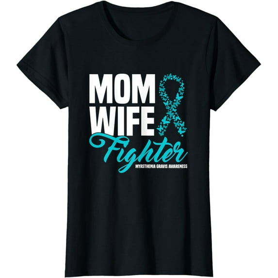 Womens Mom Wife Fighter Teal Ribbon Myasthenia Gravis Awareness T-Shirt