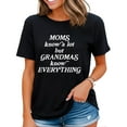 thumbnail image 1 of Womens Moms Know A Lot But Grandmas Know Everything Tshirt Funny Mothers Day Family Tee Black Large, 1 of 4