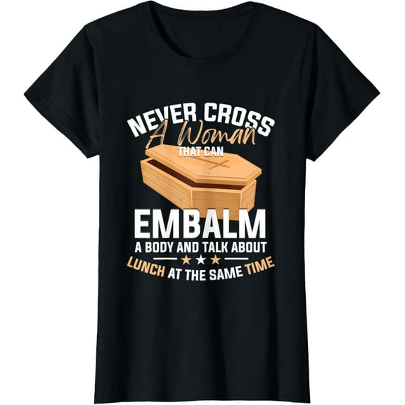Womens Mortician Embalm A Body Embalmer T-Shirt