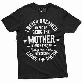 Womens Mother Mom T-Shirt Mother'S Day Living A Dream Tee Moms Gifts Tee (Large Black)