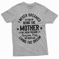 thumbnail image 1 of Womens Mother Mom T-Shirt Mother'S Day Living A Dream Tee Moms Gifts Tee (Small Grey), 1 of 6