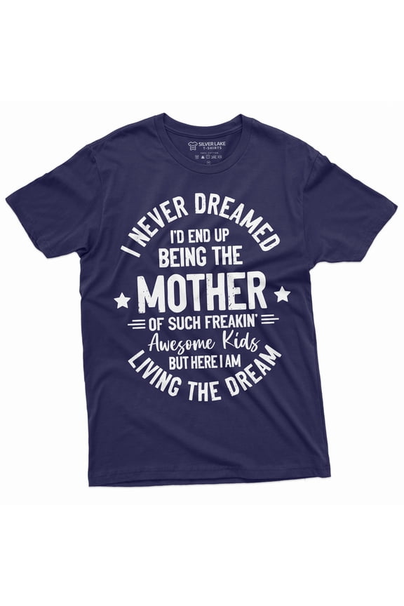 Womens Mother Mom T-Shirt Mother'S Day Living A Dream Tee Moms Gifts Tee (X-Large Navy Blue)