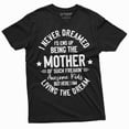 thumbnail image 1 of Womens Mother Mom T-Shirt Mother'S Day Living A Dream Tee Moms Gifts Tee, 1 of 5