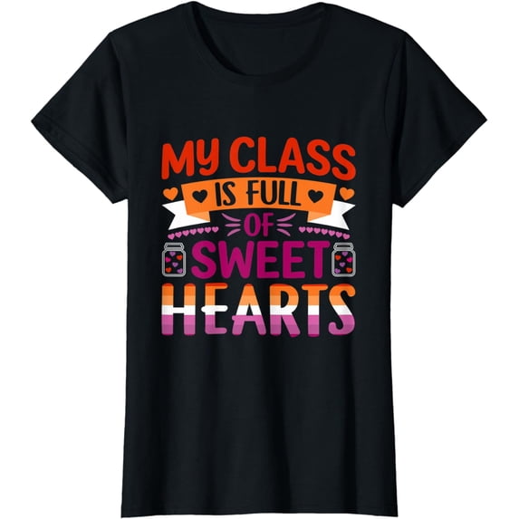 Womens My Class Is Full Of Sweet-Hearts Lesbian LGBT-Q Teacher T-Shirt