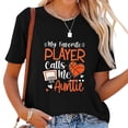 thumbnail image 1 of Womens My Favorite Basketball Player Calls Me Auntie Round Neck T-Shirt Black, 1 of 5