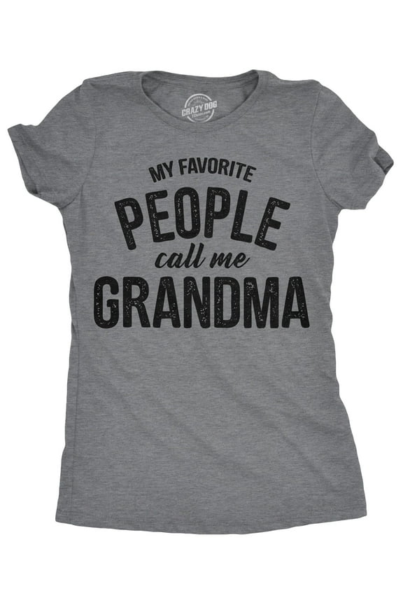 Womens My Favorite People Call Me Grandma T shirt Funny Mothers Day Tee Ladies Womens Graphic Tees
