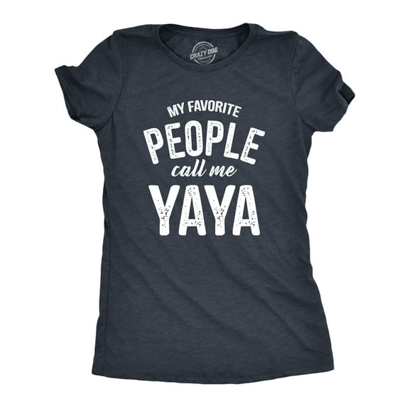 Womens My Favorite People Call Me Yaya T Shirt Funny Cute Grandma Text Tee for Ladies Womens Graphic Tees