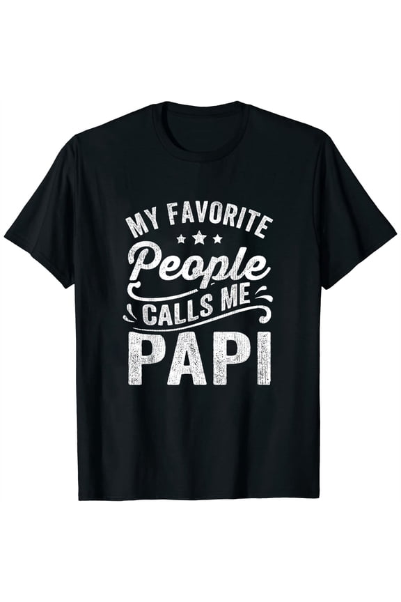 Womens My Favorite People Calls Me Papi Father'S Day Gift T-Shirt Black Large