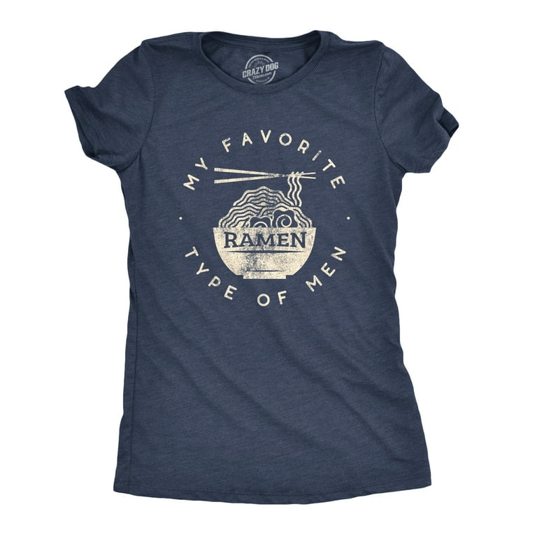 My Favorite Type Of Men Is Ramen | Noodles Shirt Funny Gift My Favorite Type Of Men Is Ramen | Noodles Shirt Funny Gift