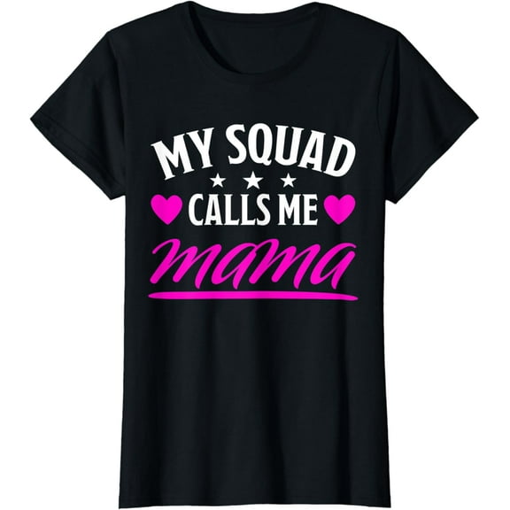 Womens My Squad Calls Me Mama Funny Mom Best Mommy Family Mother T-Shirt Unisex S-5XL Hot Trending Shirt, Vintage Birthday Gift
