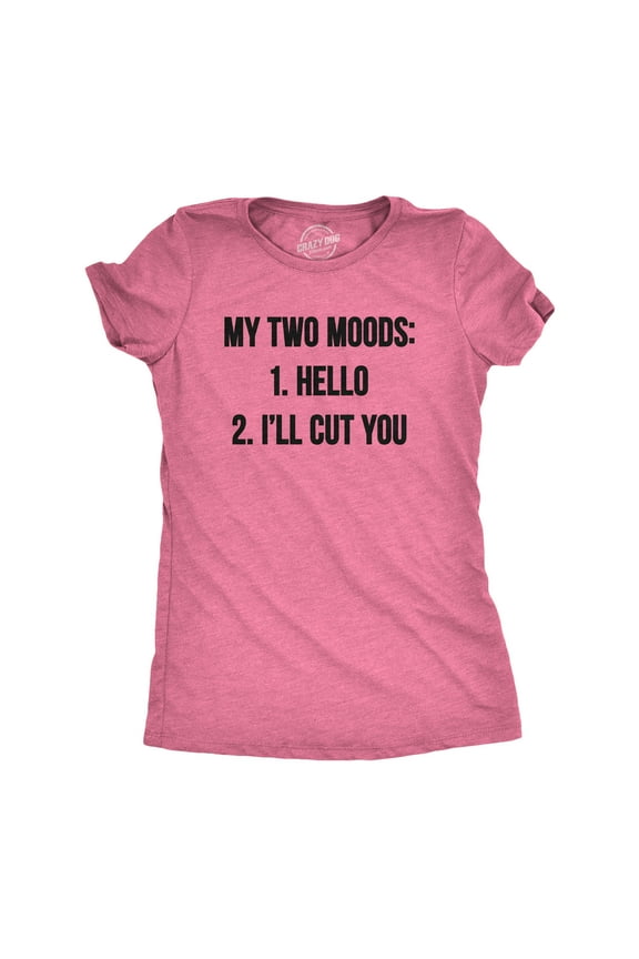 Womens My Two Moods Funny T shirt Novelty Humor Sarcastic Cool Graphic Hilarious Womens Graphic Tees