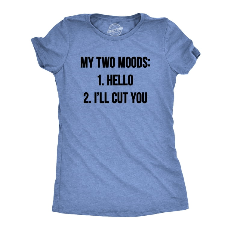 Womens My Two Moods Hello I'll Cut You Tshirt Introverts Humor Womens My Two Moods Hello I'll Cut You Tshirt Introverts Humor