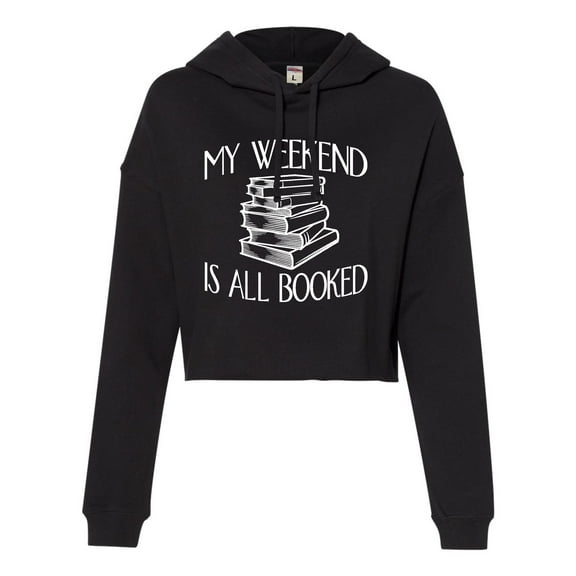 Womens My Weekend Is All Booked Funny Book Reading Lover Cropped Hooded Sweatshirt