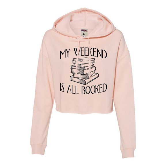 Womens My Weekend Is All Booked Funny Book Reading Lover Cropped Hooded Sweatshirt