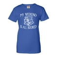 thumbnail image 1 of Womens My Weekend Is All Booked Funny Book Reading Lover T-Shirt, 1 of 1