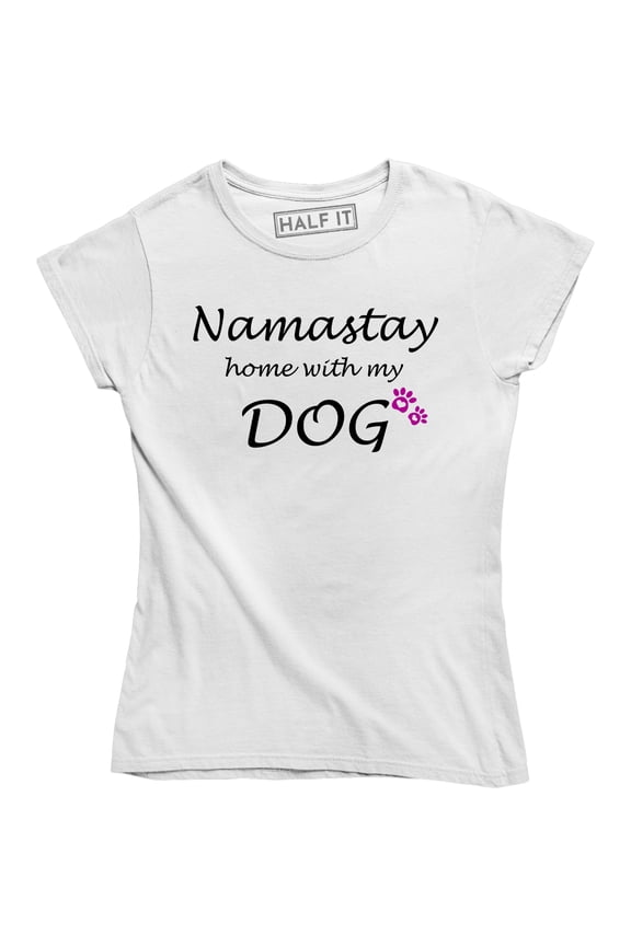 Womens Namaste Home With My Dog Funny Yoga Puppy Owner For Ladies T-Shirt
