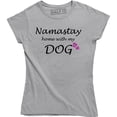 thumbnail image 1 of Womens Namaste Home With My Dog Funny Yoga Puppy Owner For Ladies T-Shirt, 1 of 4