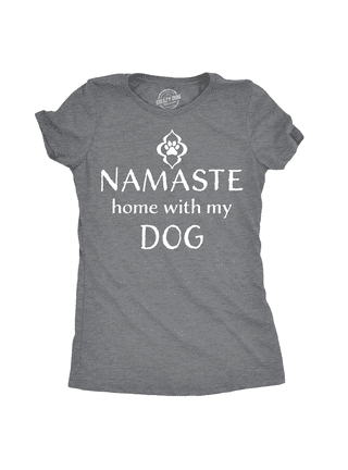 https://i5.walmartimages.com/seo/Womens-Namaste-Home-With-My-Dog-T-shirt-Funny-Yoga-Puppy-Owner-Mom-Ladies-Tee-Womens-Graphic-Tees_71debdc4-21d5-46f7-9eef-5ce3ef1ff559.0b0e990fd610b8eb9bedf4ca48152848.png?odnHeight=432&odnWidth=320&odnBg=FFFFFF