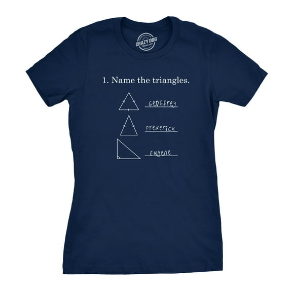 Womens Name The Triangles Funny Math T shirts Sarcasm Novelty I Love Math Tee Humor Womens Graphic Tees