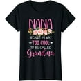 thumbnail image 1 of Womens Nana Because I'm Way Too Cool To Be Called Grandma T-ShirtMen and women, Black T-shirt, size: Extra large S-4XL, 1 of 4