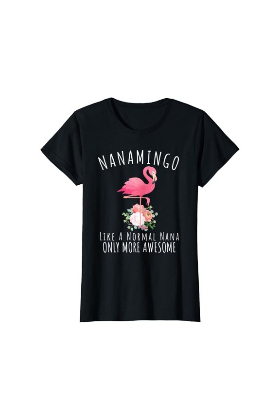 Womens Nanamingo Like An Nana Only Awesome Floral Flamingo Gift T-Shirt