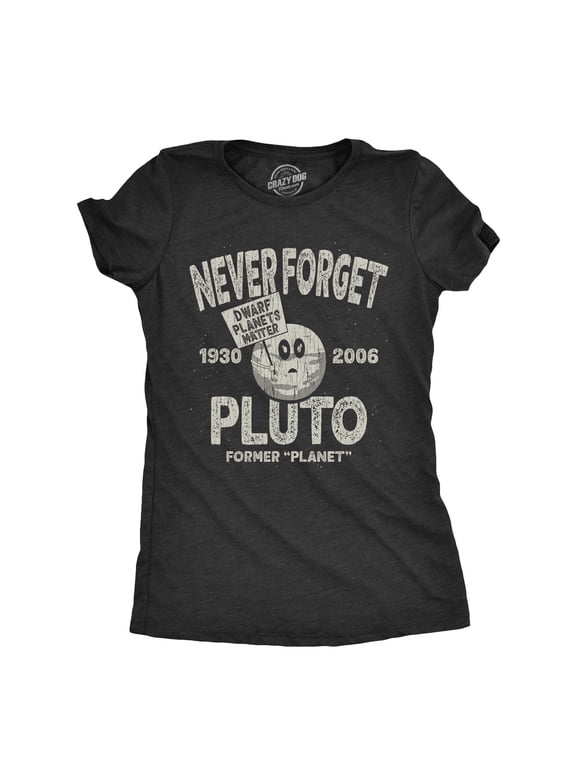 Womens Never Forget Pluto T Shirt Funny Outer Space Planets Joke Tee For Womens Graphic Tees
