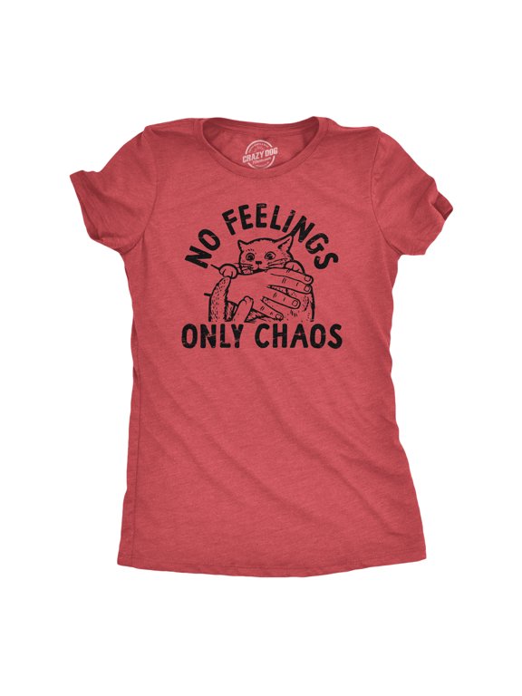 Womens No Feelings Only Chaos T Shirt Funny Crazy Insane Attacking Kitten Joke Tee for Ladies Womens Graphic Tees