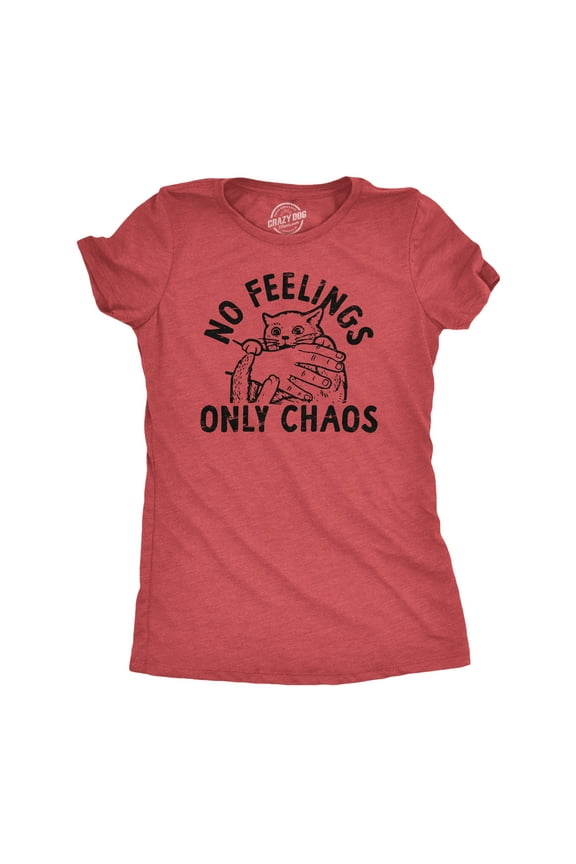 Womens No Feelings Only Chaos T Shirt Funny Crazy Insane Attacking Kitten Joke Tee for Ladies Womens Graphic Tees