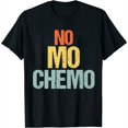 thumbnail image 1 of Womens No Mo Chemo Funny Chemotherapy Battle Cancer Fighter Gift T-Shirt Black, 1 of 5