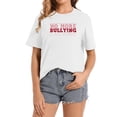 thumbnail image 1 of Womens No More Bullying In Our Schools Anti Bully Awareness T Shirt Black, 1 of 3