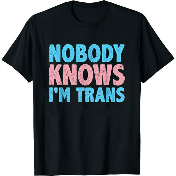 Womens No One Knows I'M Trans Lgbt Pride Transgender Rights T-Shirt White 4X-Large