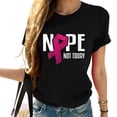 thumbnail image 1 of Womens Nope Not Today Breast Cancer Pink Support Ribbon Round Neck T Shirt Black 2X-Large, 1 of 5