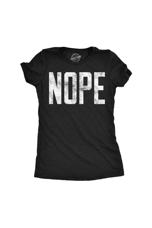 Womens Nope T shirt Funny Not Today Sarcasm Humorous Joke Gag Gift for Adult Womens Graphic Tees