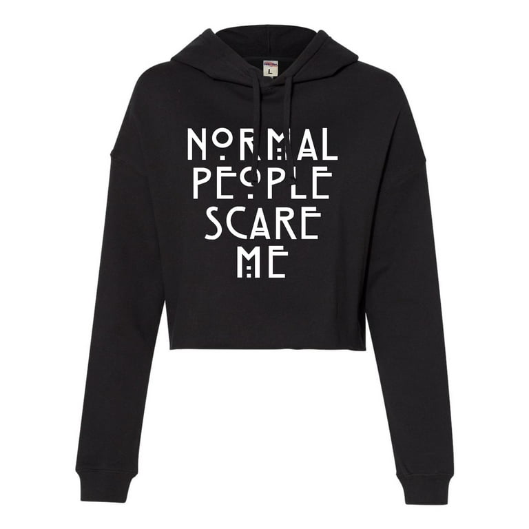 Normal people scare me pullover sale