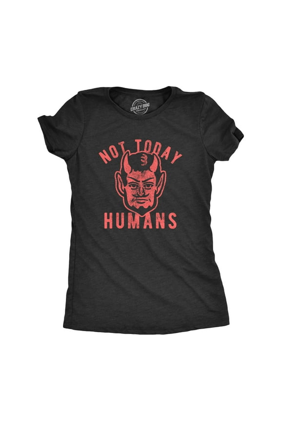 Womens Not Today Humans T Shirt Funny Halloween Satan Graphic Tee Womens Graphic Tees