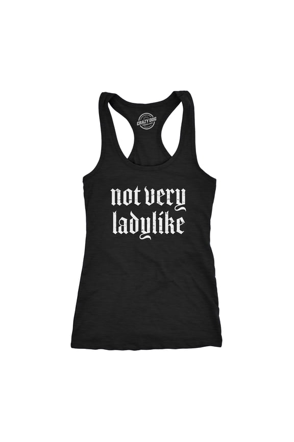 Womens Not Very Ladylike Fitness Tank Funny Strong Breaking Gender Norms Top for Ladies