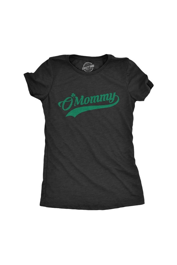 Womens O Mommy T Shirt Funny Saint Patricks Day Green Mom St Patty Tee Clover Womens Graphic Tees