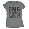 thumbnail image 1 of Womens OMG My Mom Was Right About Everything T Shirt Funny Mothers Day Tee Womens Graphic Tees, 1 of 8