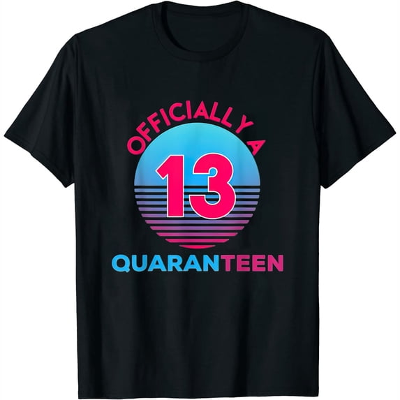 Womens Officially A Quaranteen 13Th Birthday Funny Quarantine T-Shirt Black Small