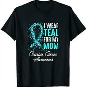Womens Ovarian Cancer Awareness I Wear Teal For My Mom Mother T-Shirt Black Small
