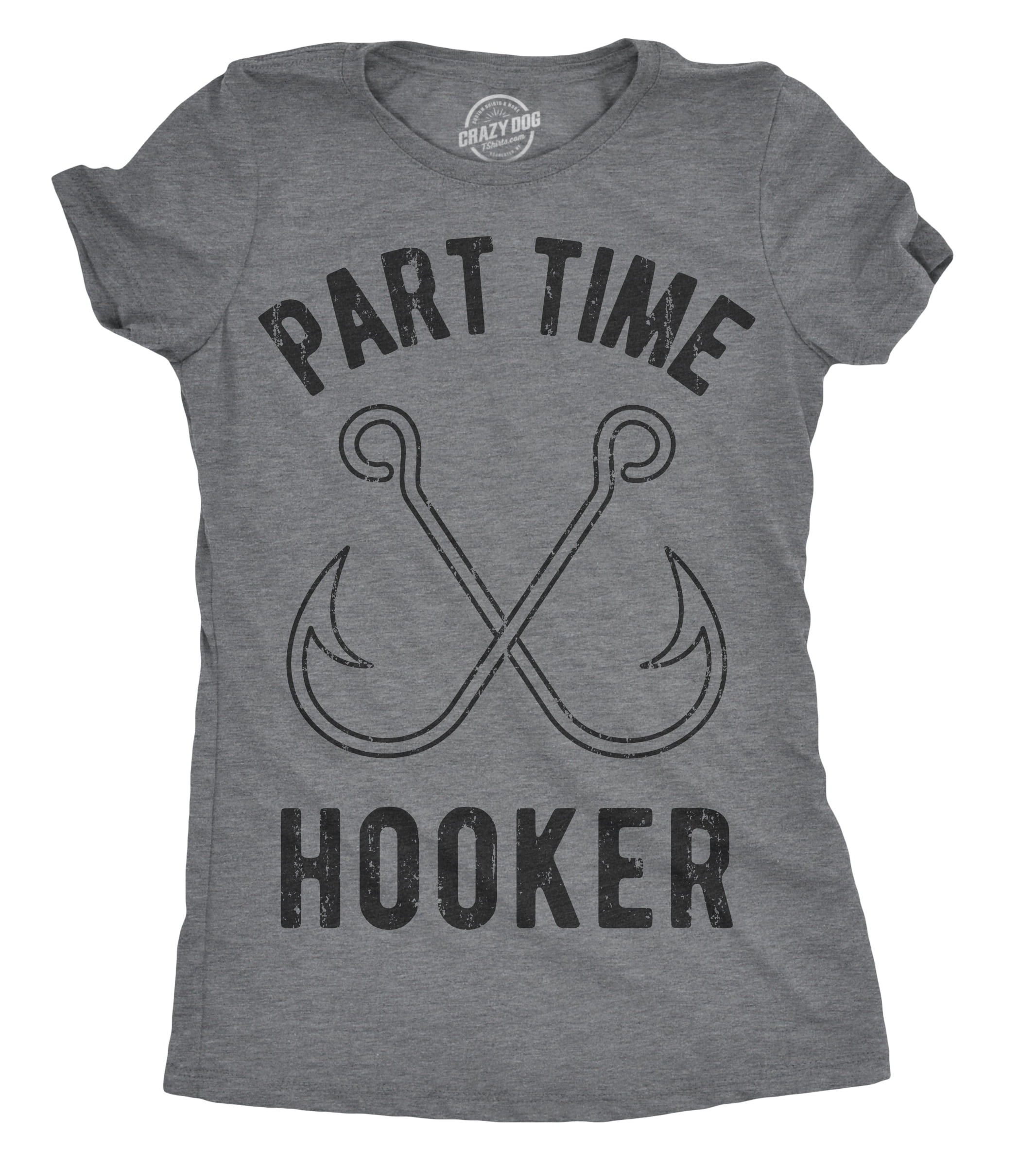 Womens Part Time Hooker Tshirt Funny Outdoor Fishing Tee For Ladies (Dark  Heather Grey) - M Womens Graphic Tees 