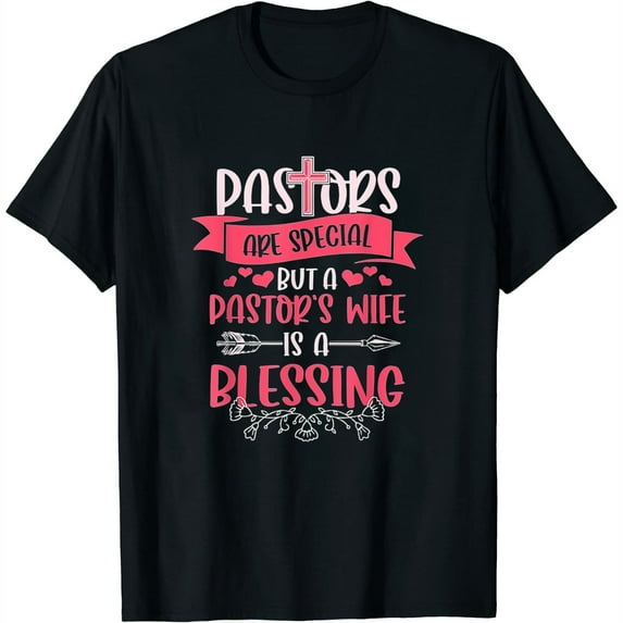 Womens Pastors Are Special But A Pastor'S Wife Is A Blessing Quotes T-Shirt Black Small
