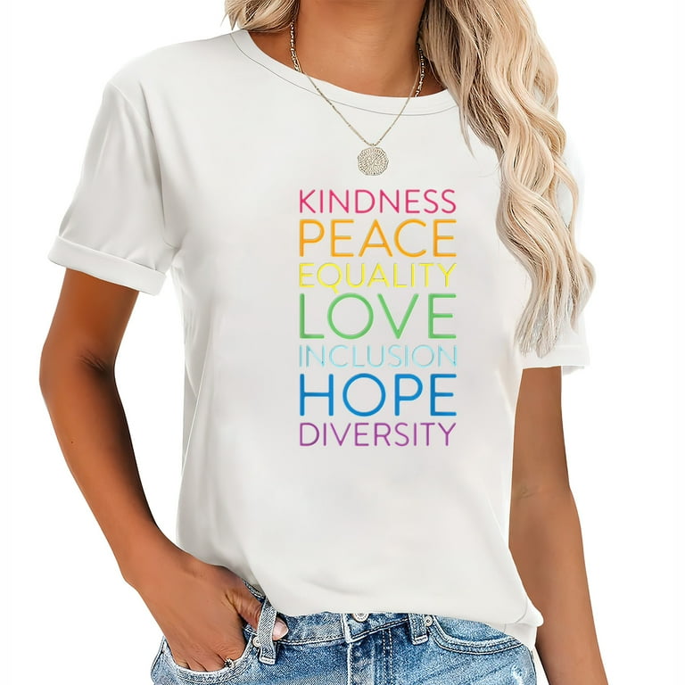 Peace Love Inclusion Equality Diversity Human Rights T-Shirt Peace Love Inclusion Equality Diversity Human Rights T-Shirt