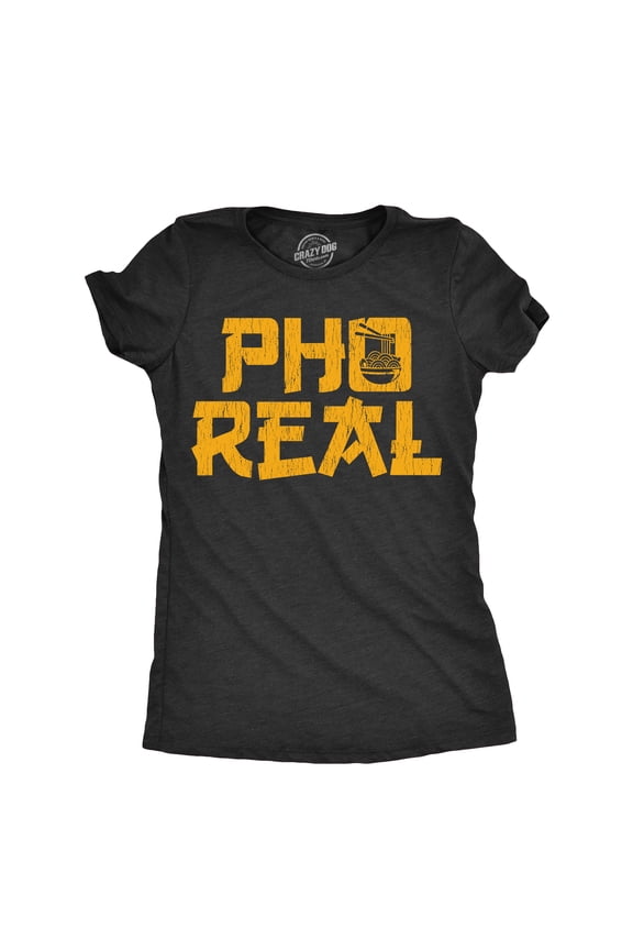 Womens Pho Real T Shirt Funny Takeout Soup Lovers Joke Tee for Ladies Womens Graphic Tees