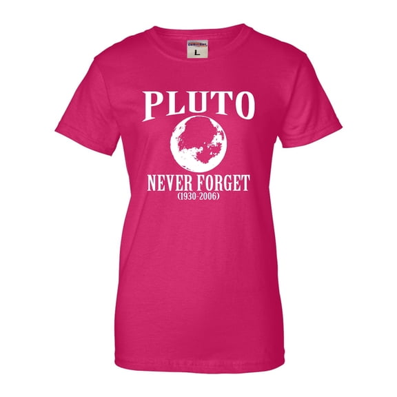 Womens Pluto Never Forget 1930 - 2006 Funny Science T-Shirt