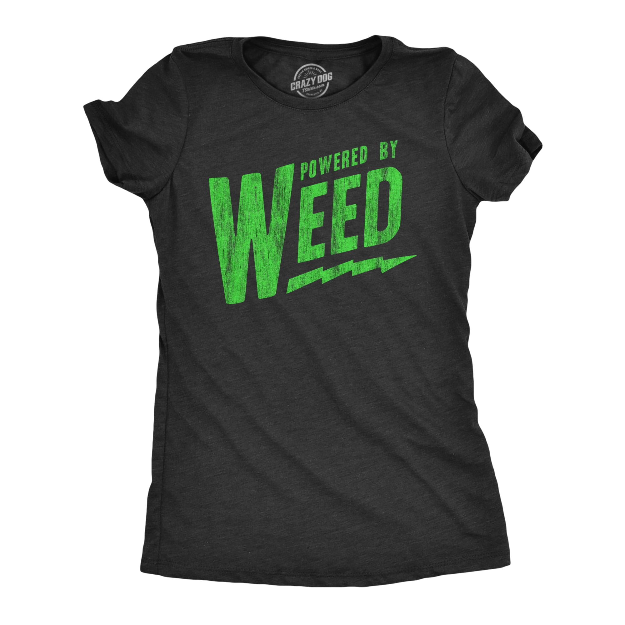 Womens Powered By Weed T Shirt Funny 420 Pot Smoking Joint Lovers Tee For  Ladies (Heather Black - WEED) - XL Womens Graphic Tees - Walmart.com